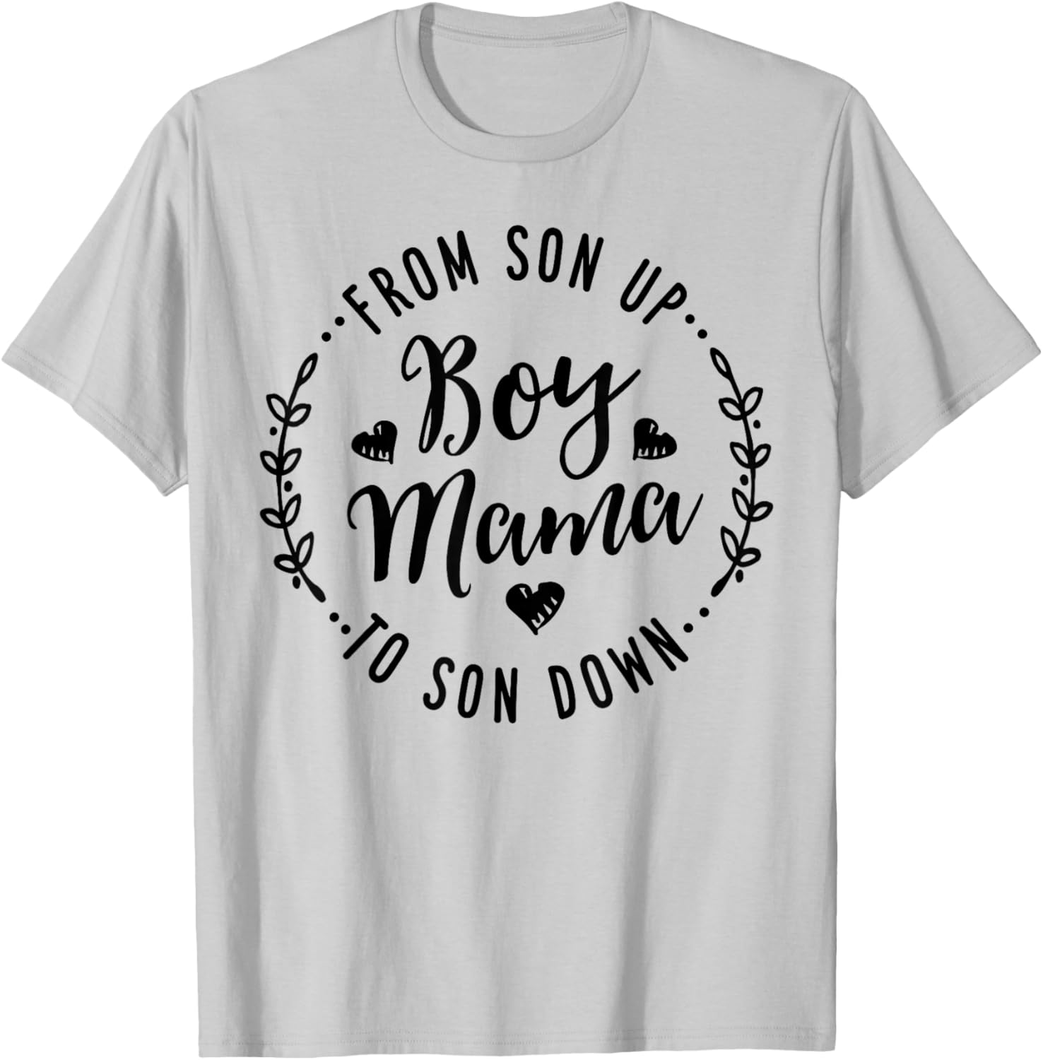 Boy Mama From Son Up To Sun Down Mother's Day Funny Mom Mother Shirt