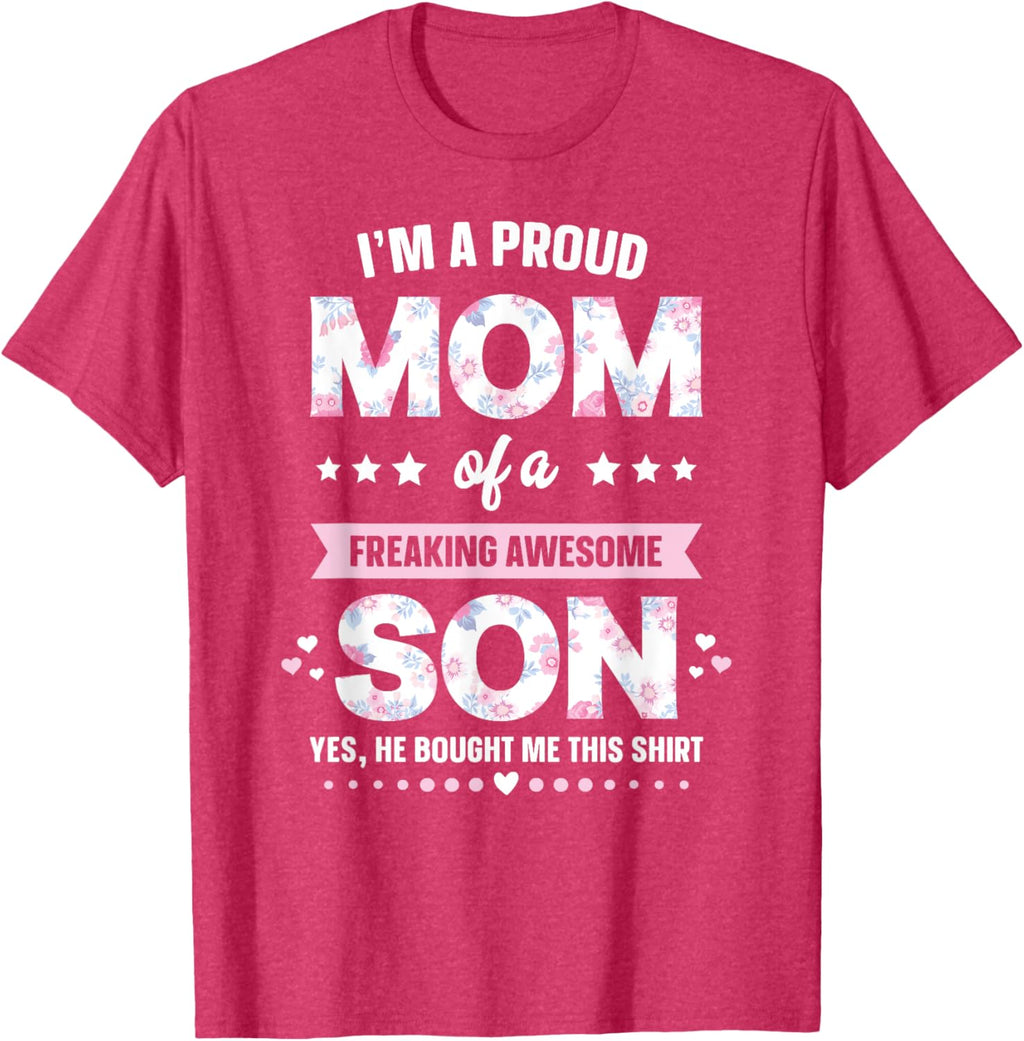 I'm A Proud Mom Shirt Gift From Son To Mom Funny Mothers Day Mother Shirt