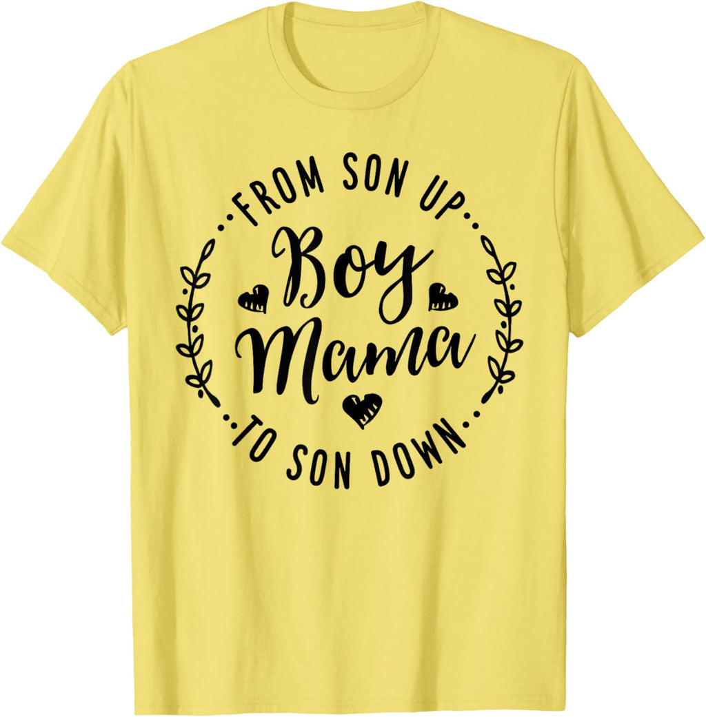 Boy Mama From Son Up To Sun Down Mother's Day Funny Mom Mother Shirt