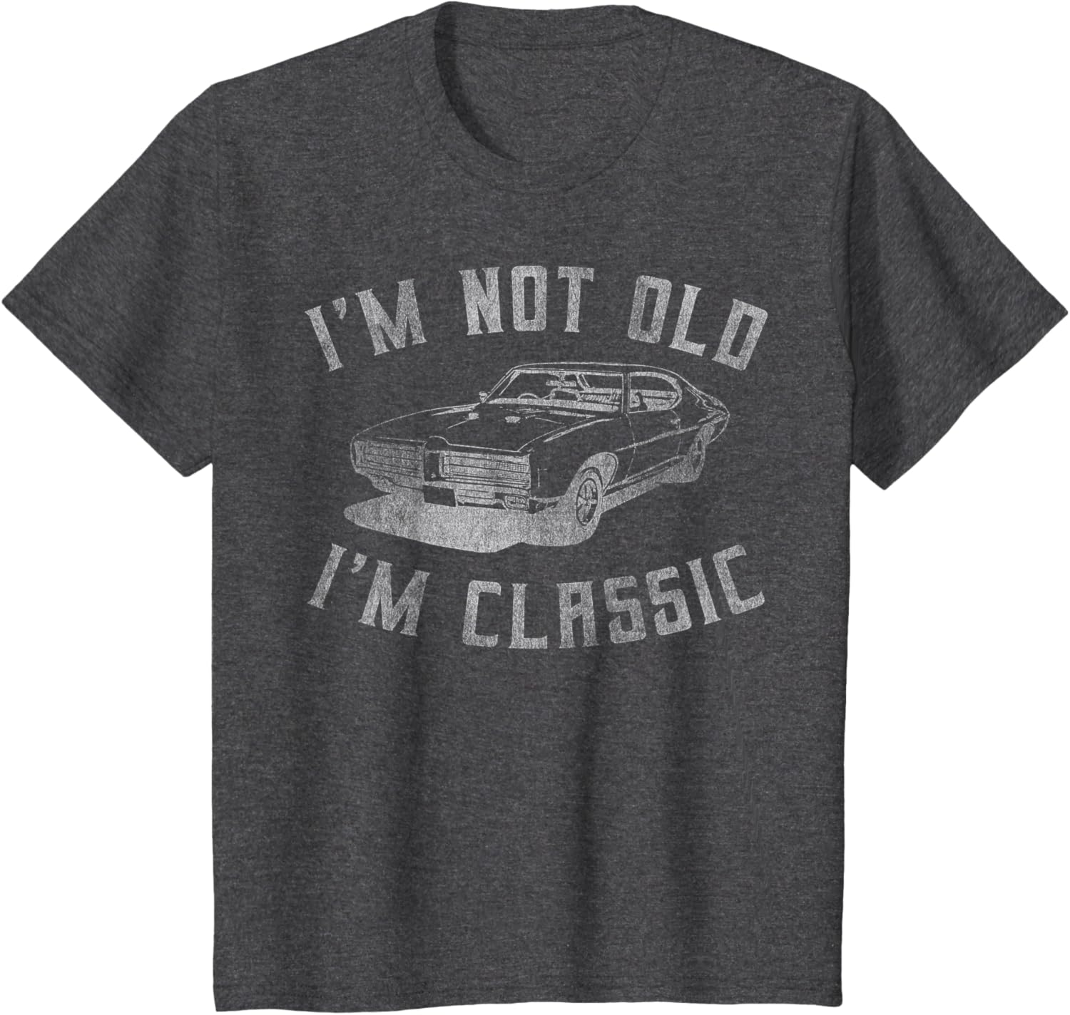 I'm Not Old I'm Classic Funny Car Graphic - Mens & Womens Short Sleeve