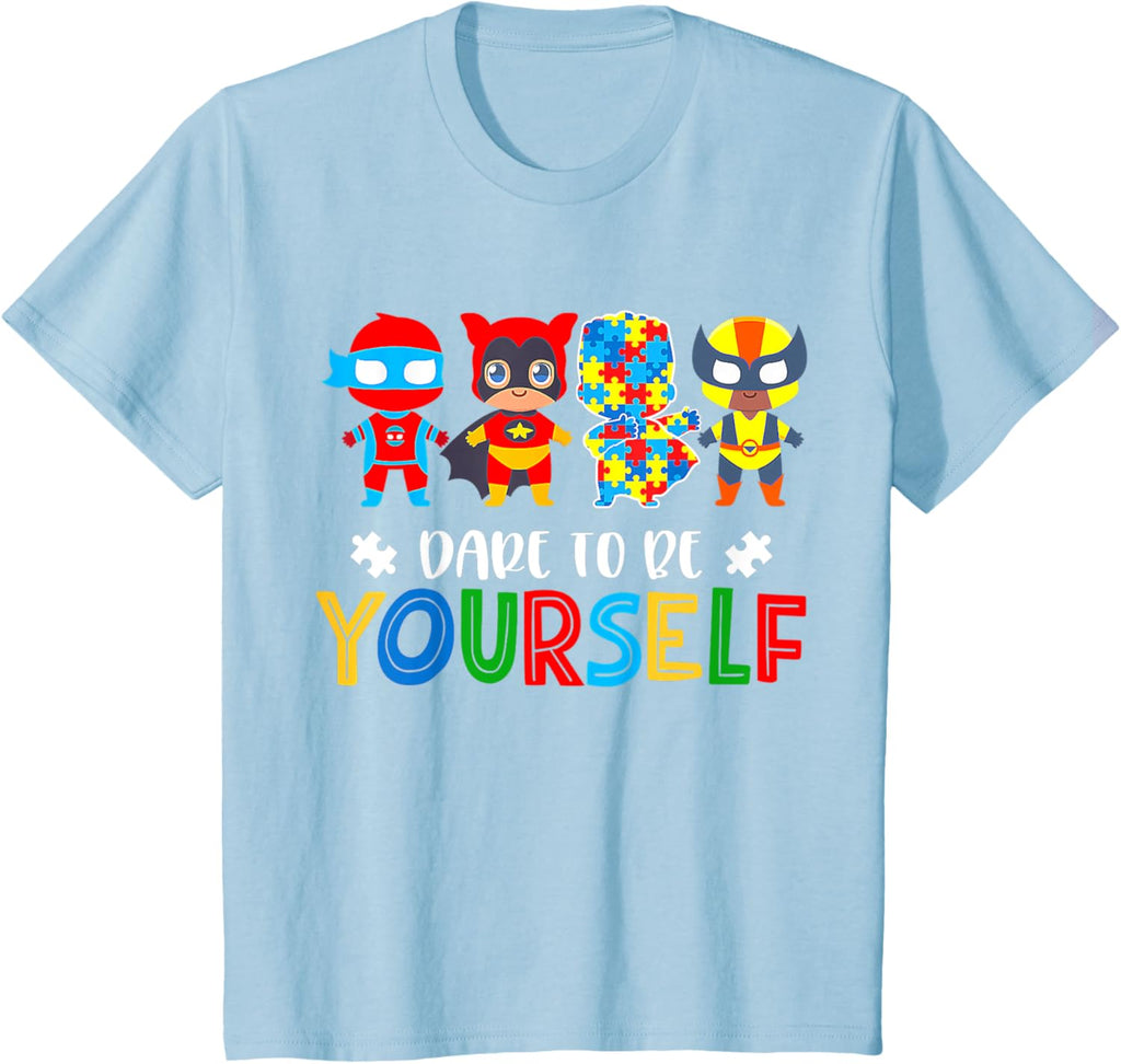 Dare To Be Yourself Autism Awareness Superheroes