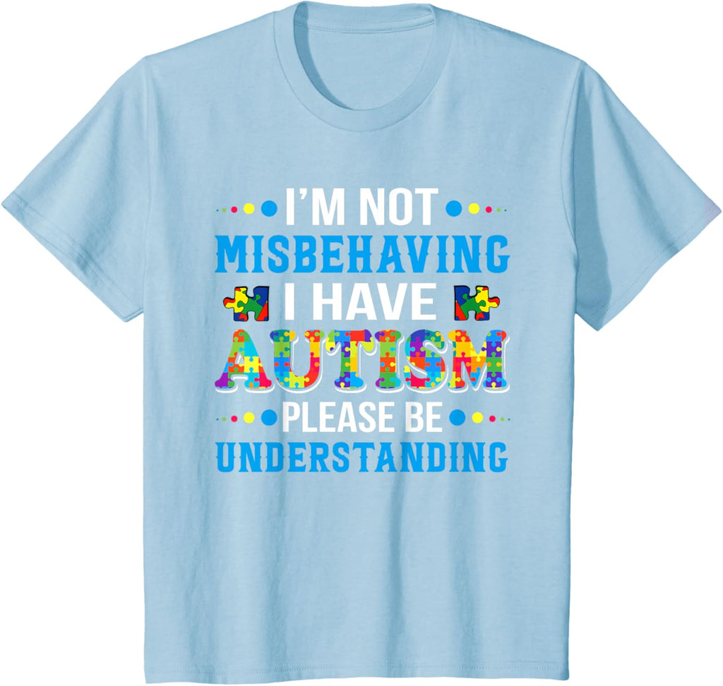 Autism Awareness I'm Not Misbehaving I Have Autism