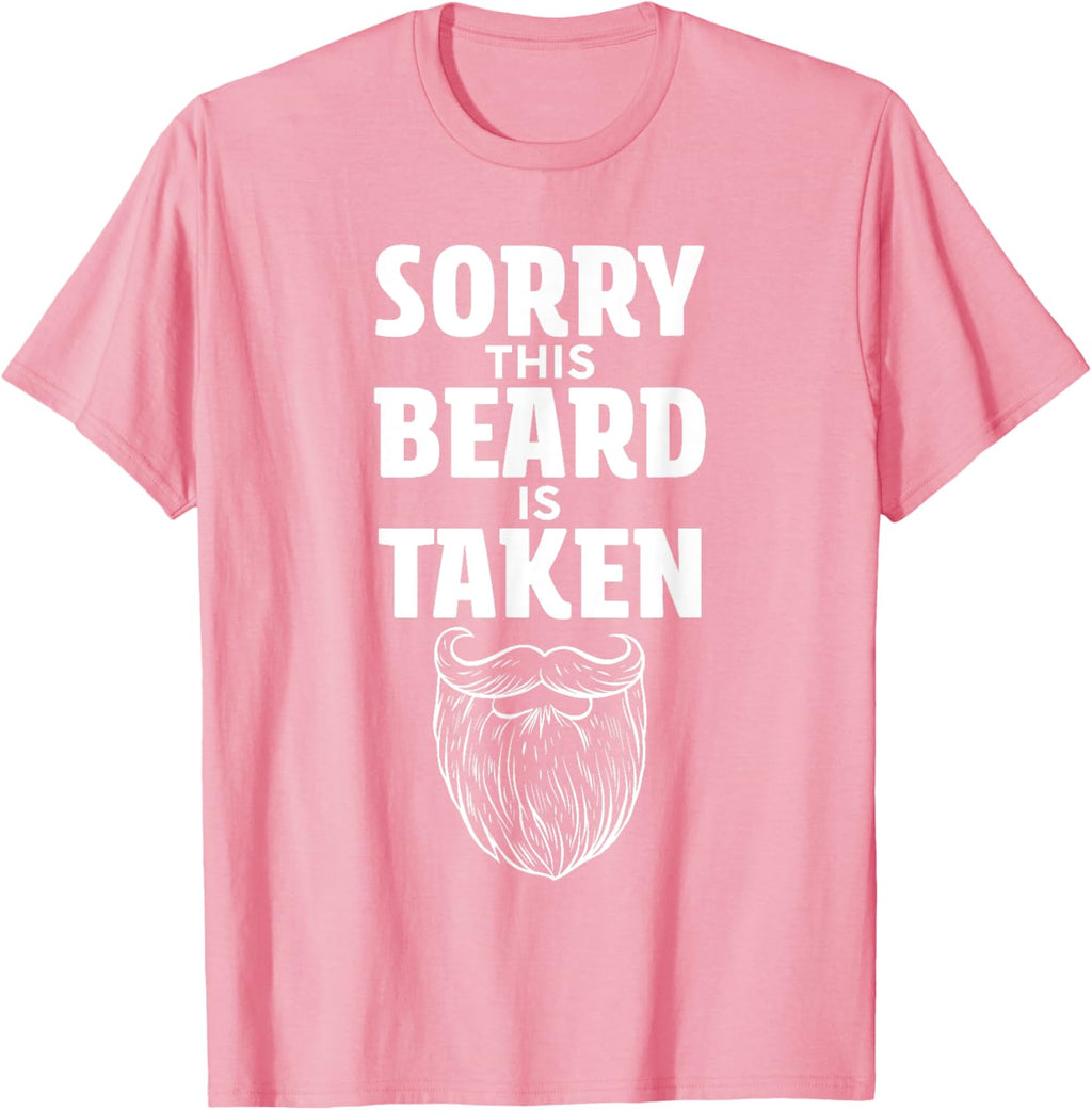 Sorry This Beard is Taken Shirt Valentines Day for Him