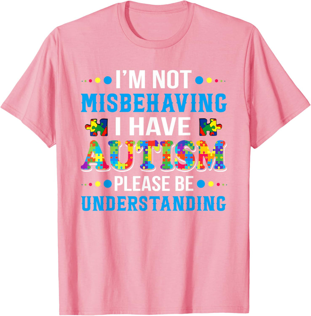 Autism Awareness I'm Not Misbehaving I Have Autism