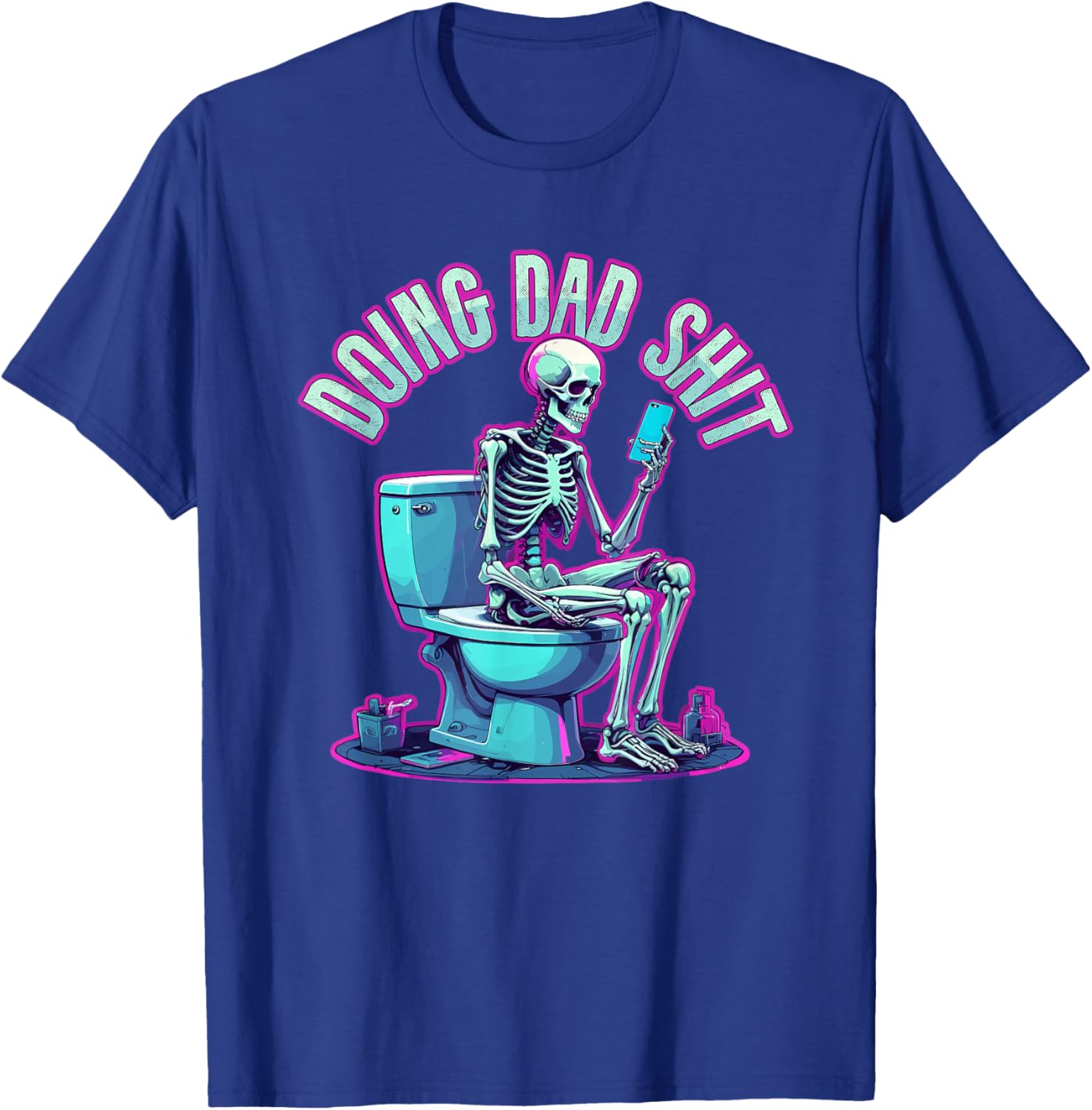Doing Dad Shit Dad Skeleton Joke Funny Father's Day