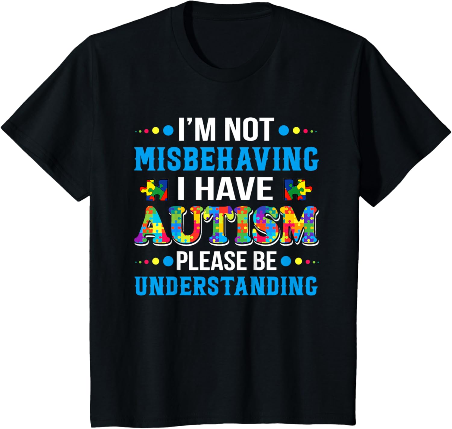 Autism Awareness I'm Not Misbehaving I Have Autism