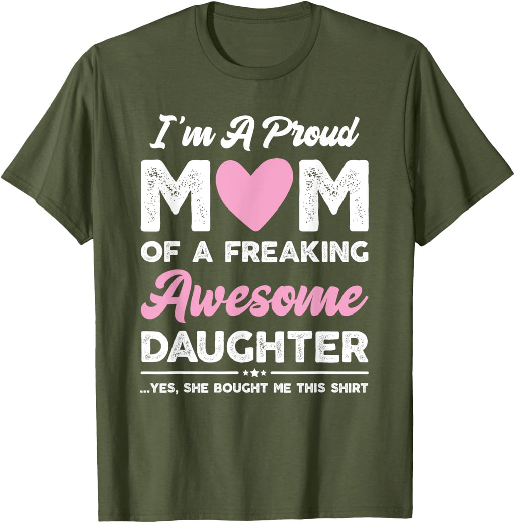 I'm A Proud Mom Gift From Daughter Funny Mothers Day Mother Shirt