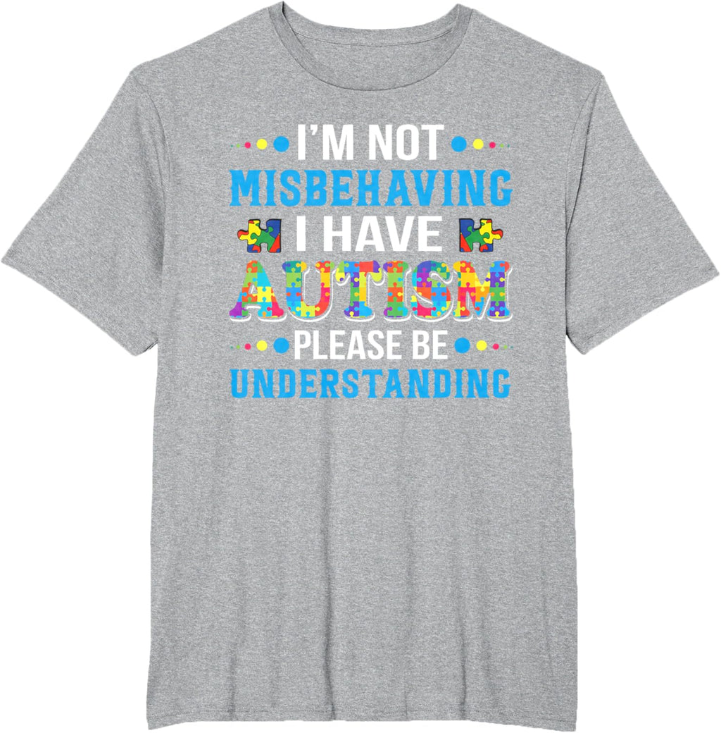 Autism Awareness I'm Not Misbehaving I Have Autism